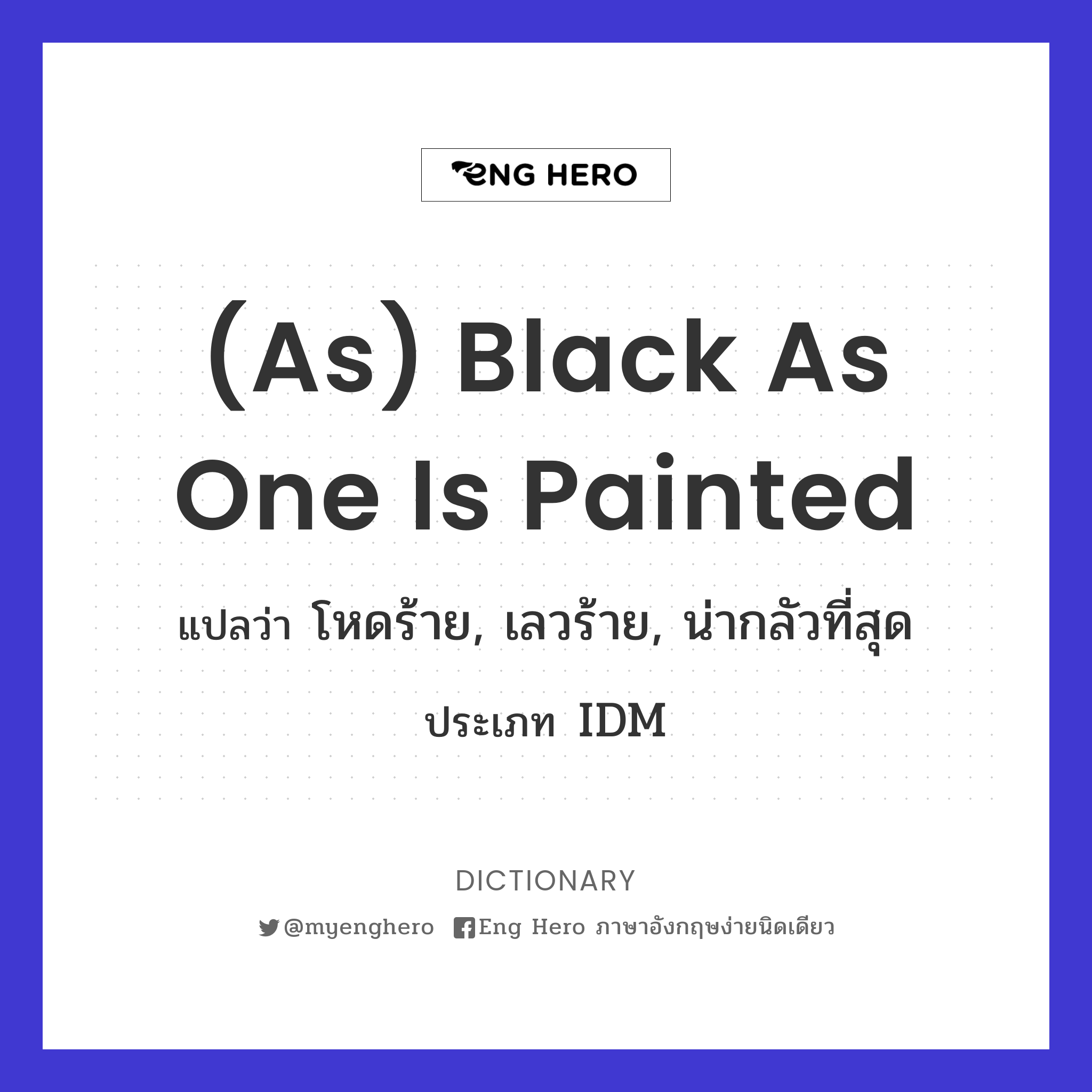 (as) black as one is painted