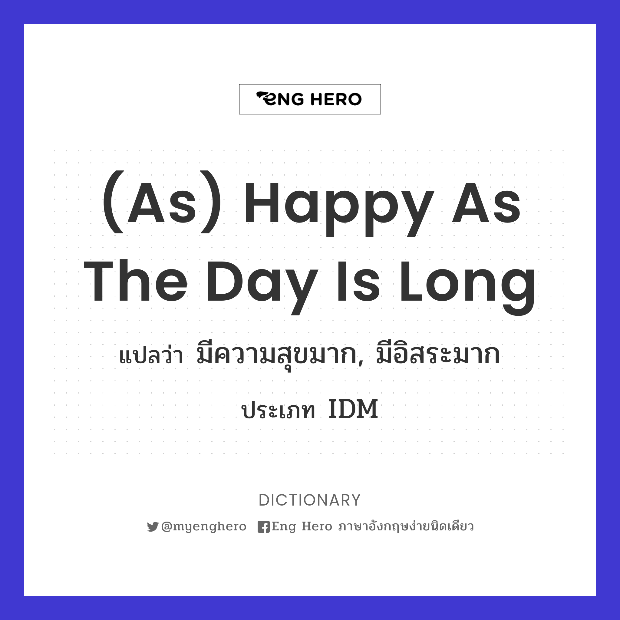 (as) happy as the day is long